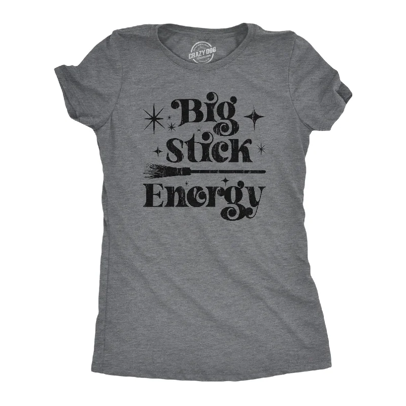 Big Stick Energy Women's T Shirt-- Fashionable Trendy Casual