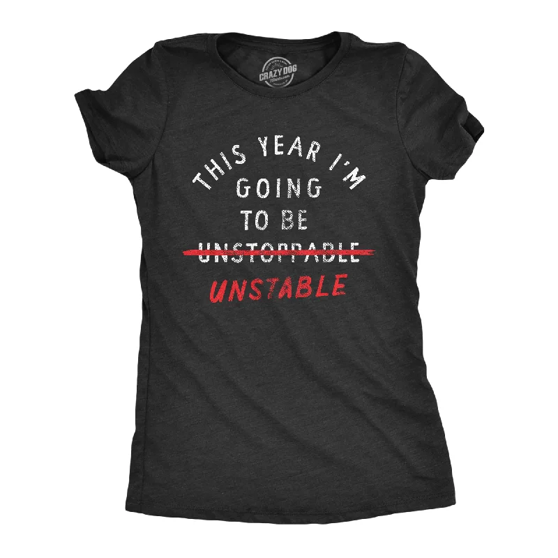 This Year Im Going To Be Unstable Women's T Shirt-- Knit Fabric Woven Fabric Fleece Fabric