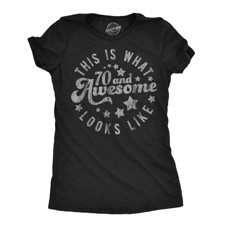 This Is What 70 And Awesome Looks Like Women's T Shirt-- Cashmere Blend Cotton Blend Poly Blend This Is What 70 And Awesome Looks Like Women's T Shirt-- Cashmere Blend Cotton Blend Poly Blend