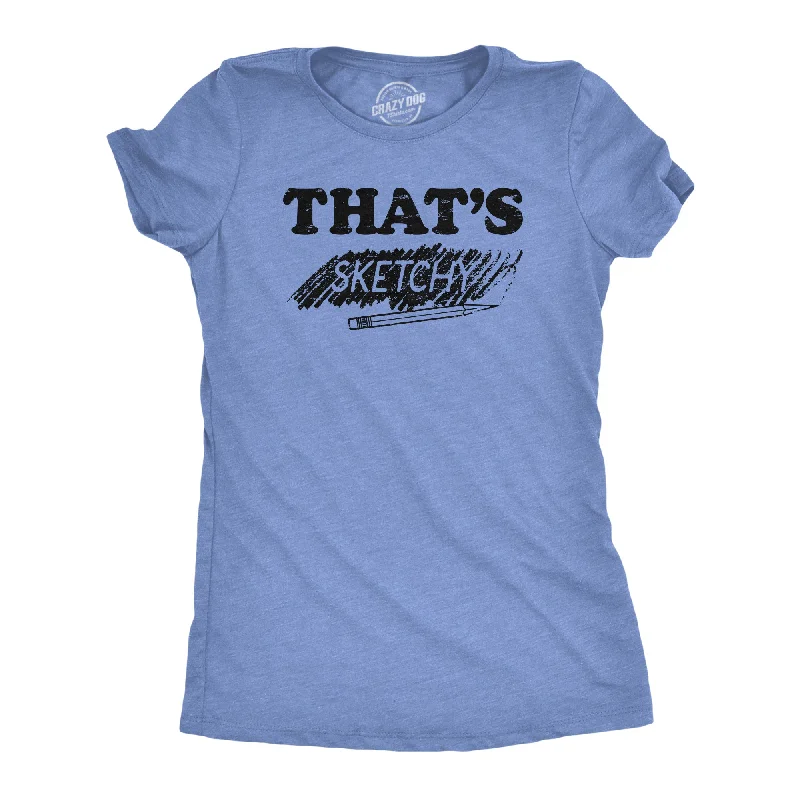 Thats Sketchy Women's T Shirt-- Welt Pockets Slit Pockets Flap Pockets