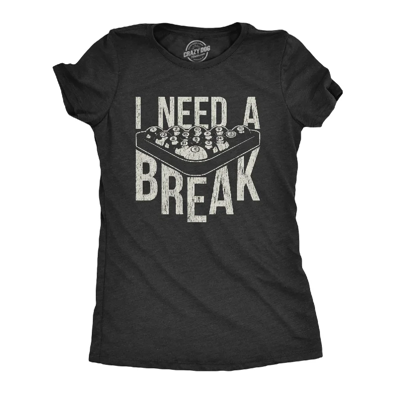 I Need A Break Women's T Shirt-- Layered Multi-layer Single Layer