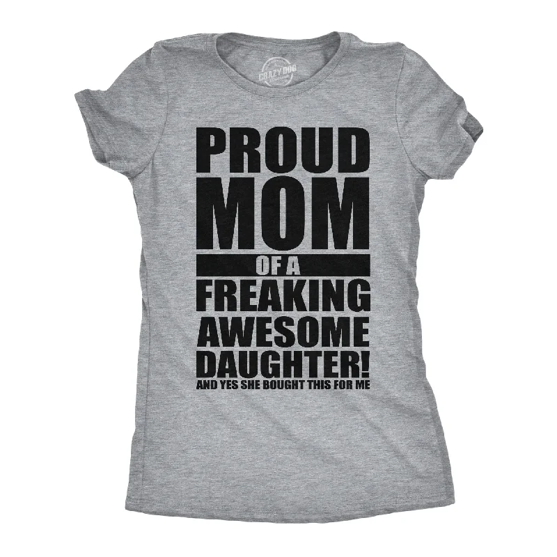 Proud Mom Of A Freaking Awesome Daughter Women's T Shirt-- Mesh Canvas Denim
