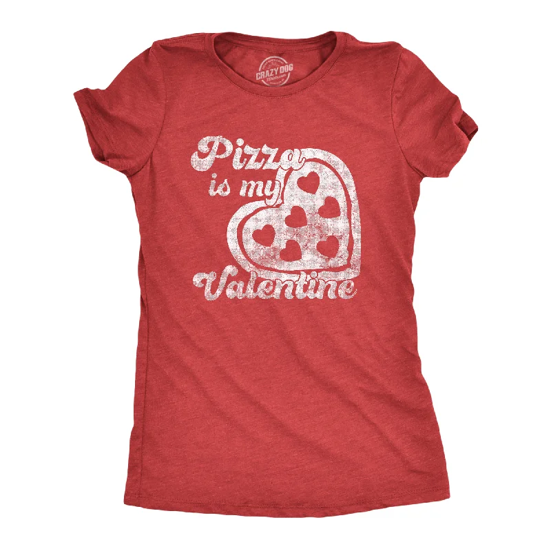 Pizza Is My Valentine Women's T Shirt-- Chenille Fabric Brocade Fabric Lace Fabric