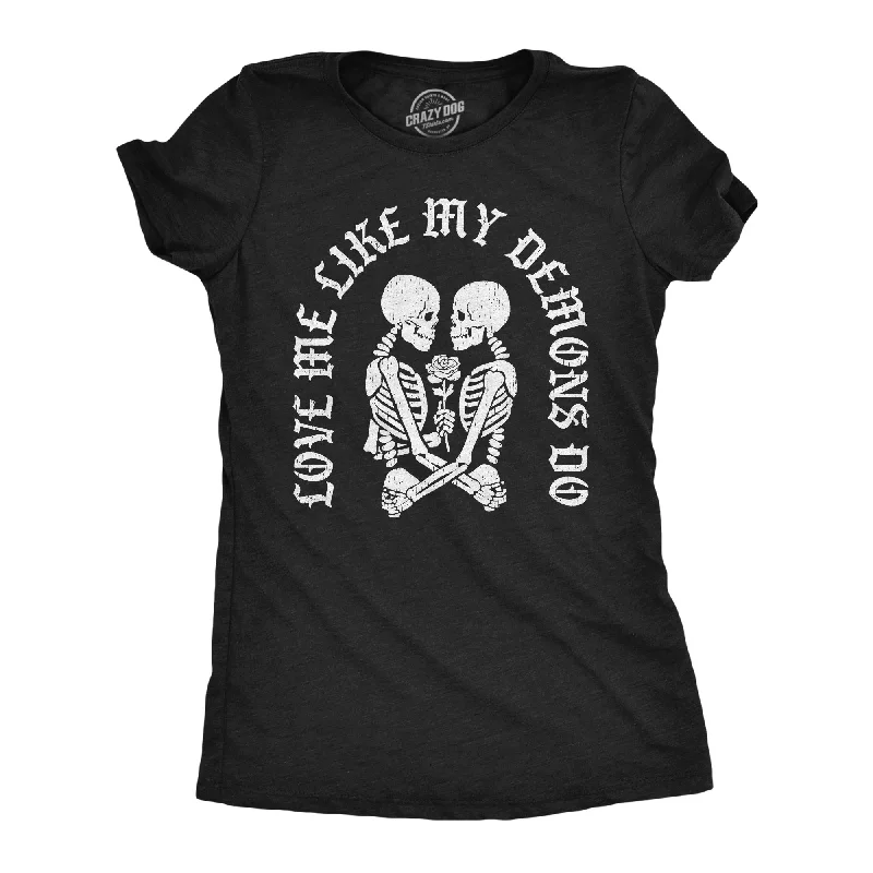 Love Me Like My Demons Do Women's T Shirt-- Zippered Buttoned Snapped