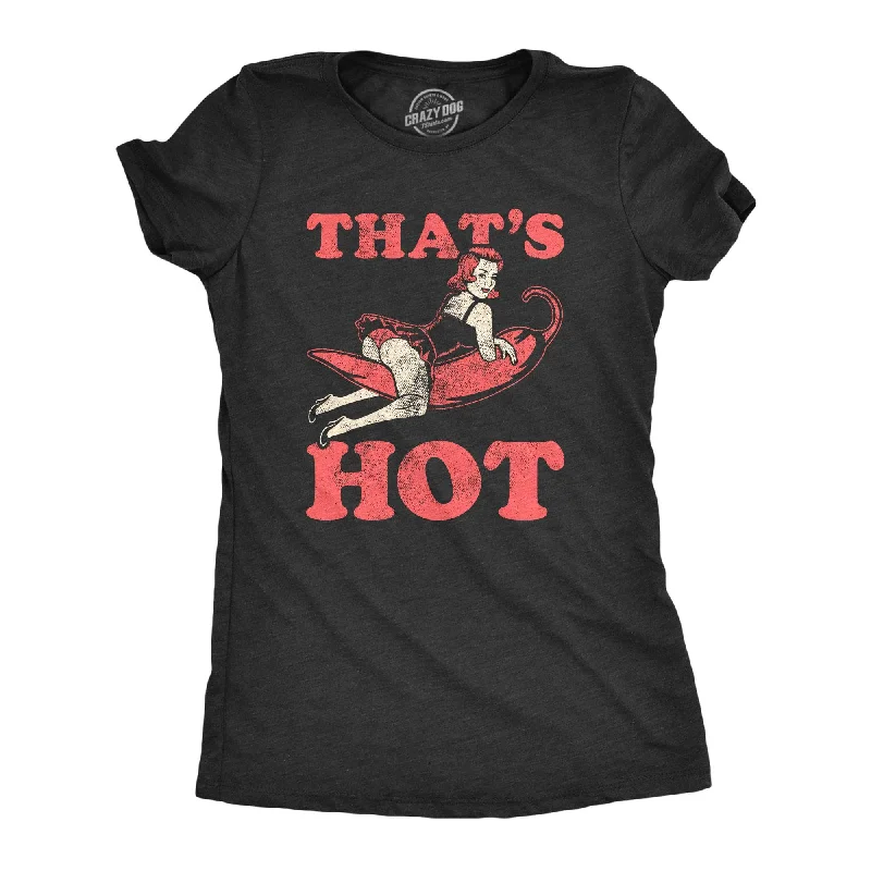 Thats Hot Women's T Shirt-- Welt Pockets Slit Pockets