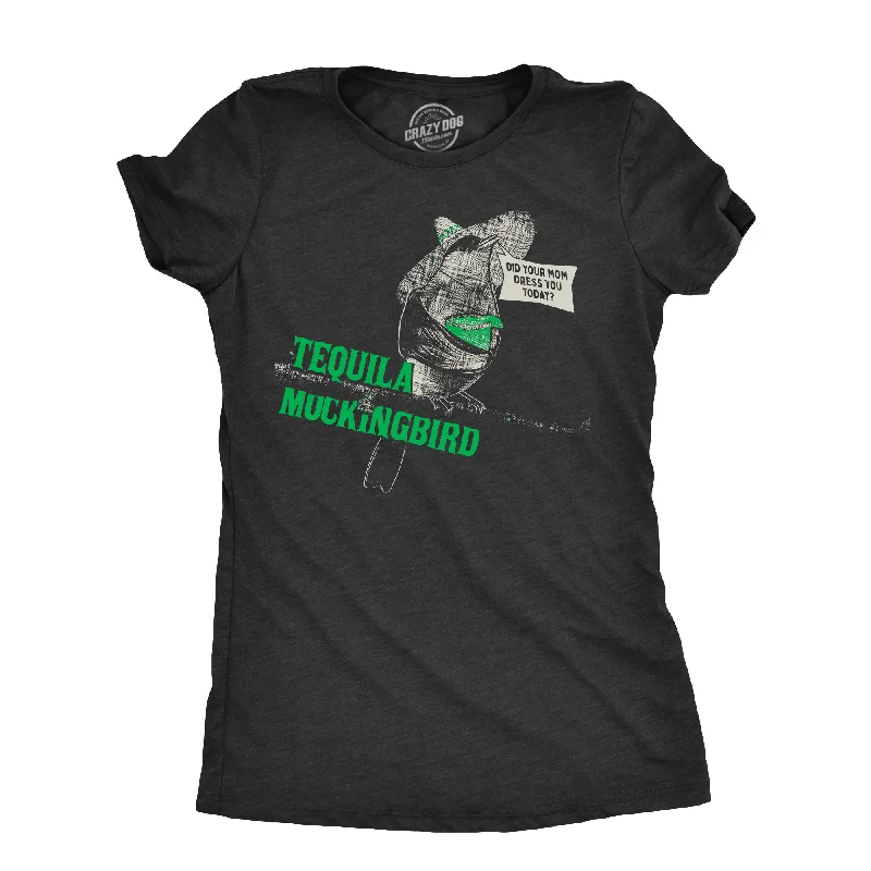 Tequila Mockingbird Women's T Shirt-- Terry Blend Velvet Blend Canvas Blend