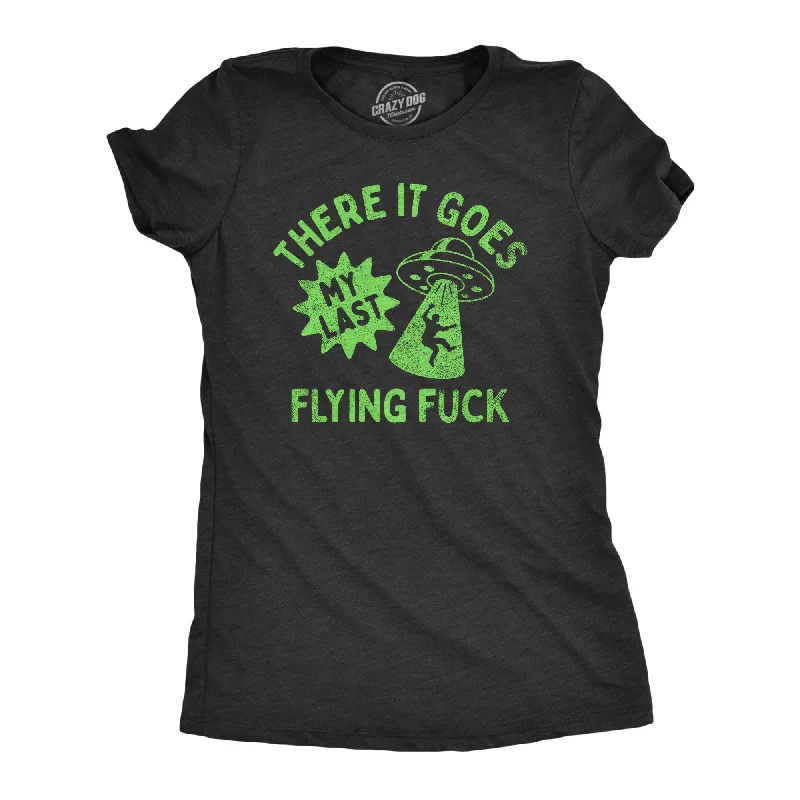 There It Goes My Last Flying Fuck Women's T Shirt-- Elasticated Padded Insulated