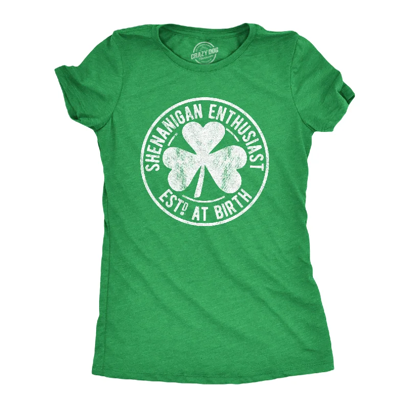 Shenanigan Enthusiast Est. At Birth Women's T Shirt-- Graphic Embroidered Appliqued