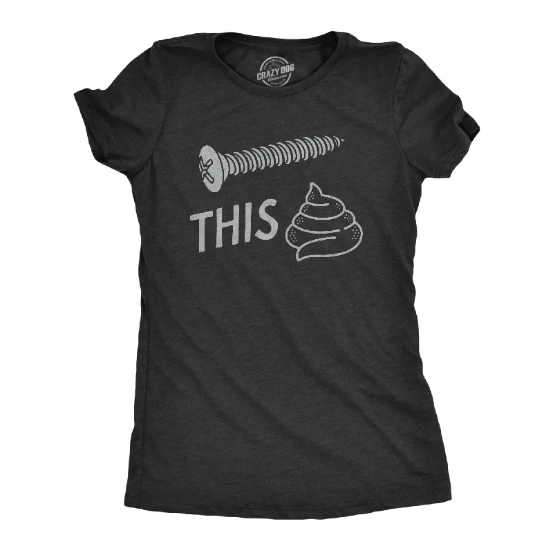 Screw This Shit Women's T Shirt-- Zippered Front Buttoned Front Snap Front