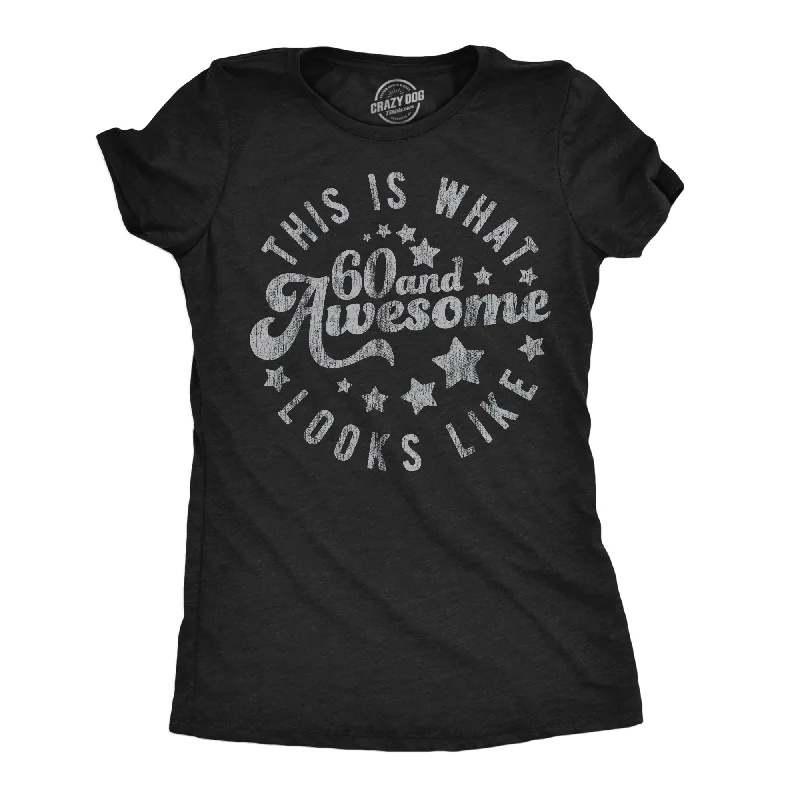 This Is What 60 And Awesome Looks Like Women's T Shirt-- Chenille Blend Fleece Blend Nylon Blend This Is What 60 And Awesome Looks Like Women's T Shirt-- Chenille Blend Fleece Blend Nylon Blend