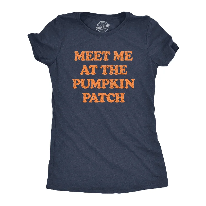 Meet Me At The Pumpkin Patch Women's T Shirt-- Fleece Nylon Spandex
