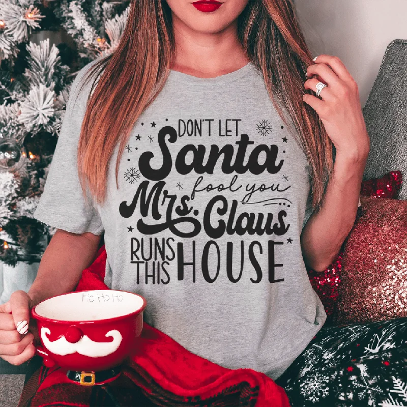 Don't Let Santa Fool You Tee