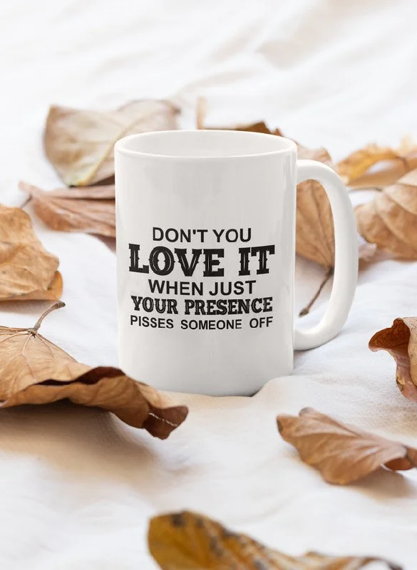 Don't You Love It Mug