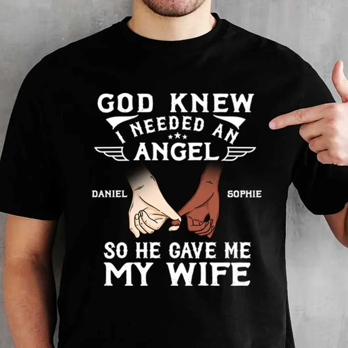 He Gave Me My Wife - Personalized Unisex T-Shirt