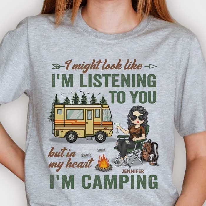 I Might Look Like I'm Listening To You But In My Head I'm Camping - Gift For Camping Couples, Personalized Unisex T-shirt, Hoodie, Sweatshirt