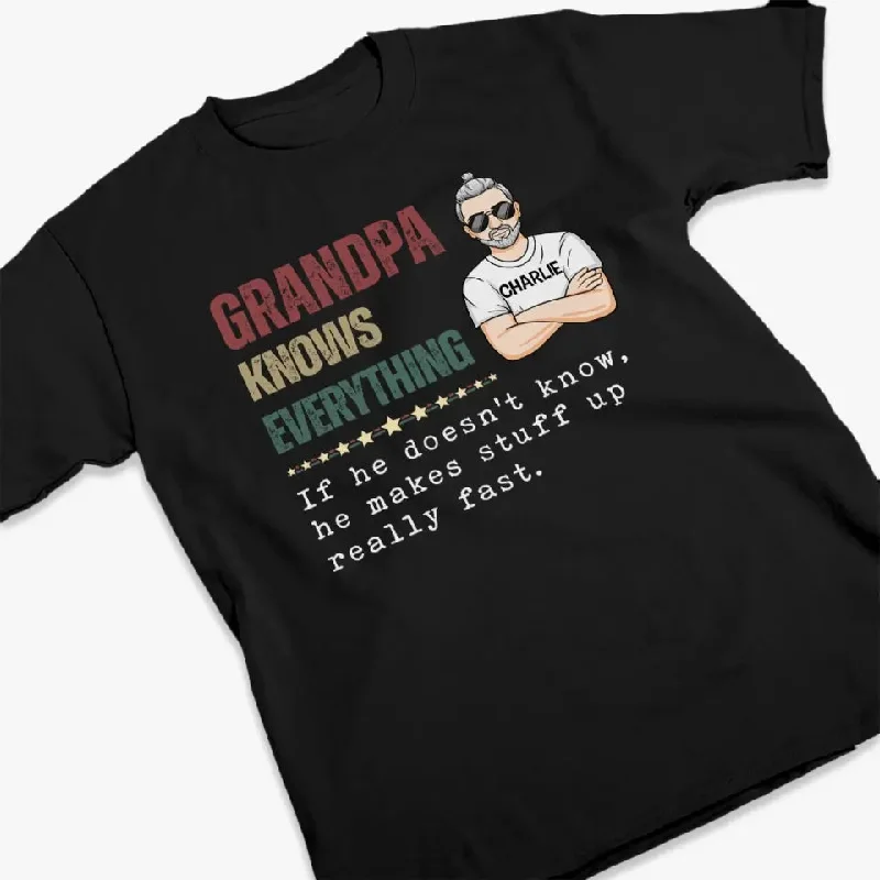 If He Doesn't Know, He Makes Stuff Up Really Fast - Family Personalized Custom Unisex T-shirt, Hoodie, Sweatshirt - Father's Day, Gift For Dad, Grandpa