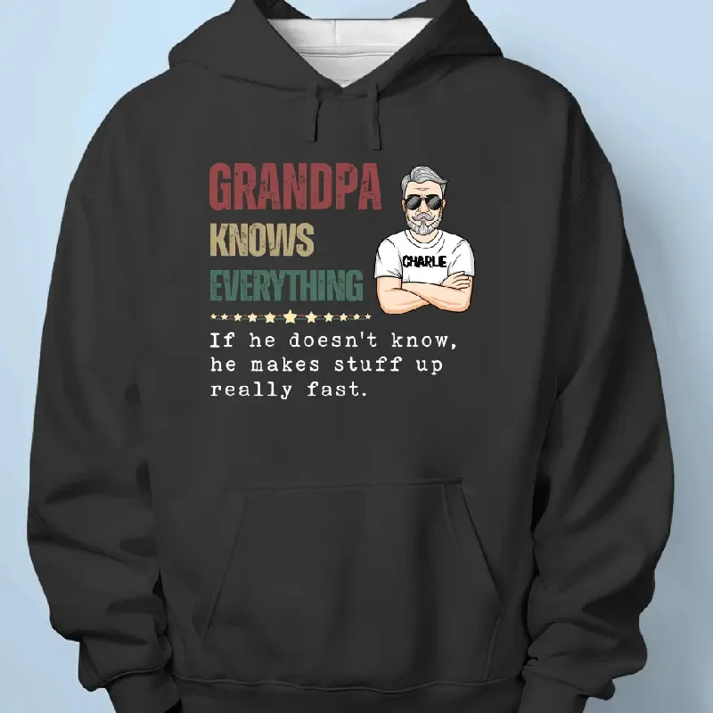 If He Doesn't Know, He Makes Stuff Up Really Fast - Family Personalized Custom Unisex T-shirt, Hoodie, Sweatshirt - Father's Day, Gift For Dad, Grandpa