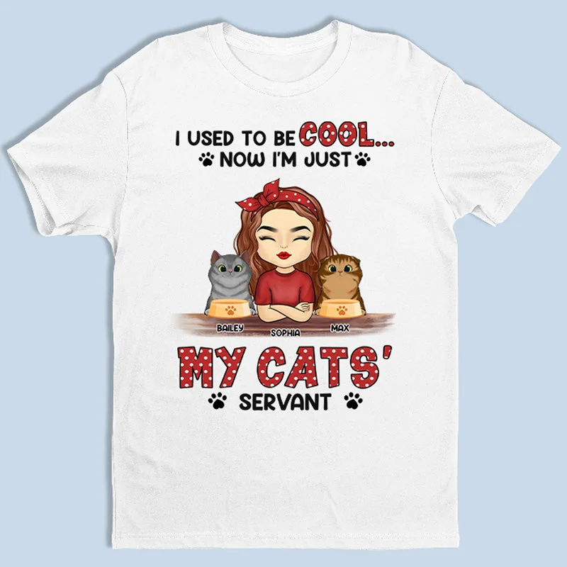 I'm Just My Cat's Servant - Cat Personalized Custom Unisex T-shirt, Hoodie, Sweatshirt - Gift For Pet Owners, Pet Lovers