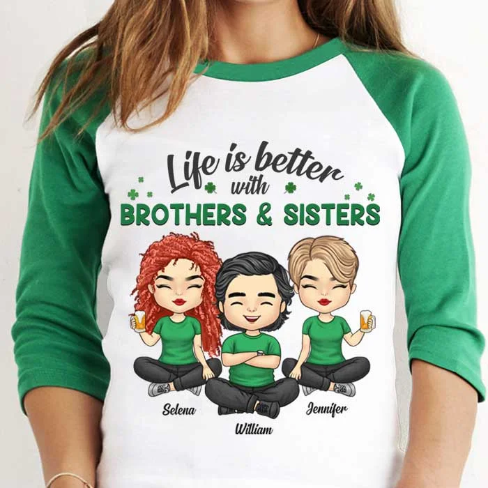 Life Is Better With Brothers & Sisters - Personalized St. Patrick's Day Unisex Raglan Shirt