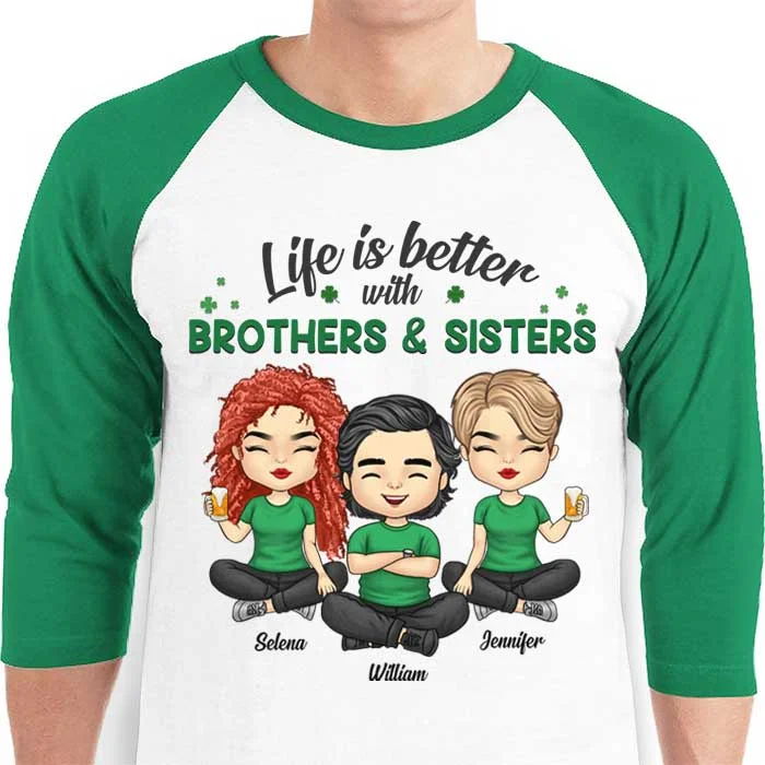 Life Is Better With Brothers & Sisters - Personalized St. Patrick's Day Unisex Raglan Shirt