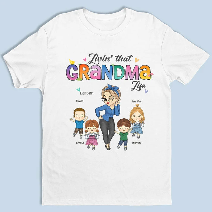 Livin' That Grandma Life - Family Personalized Custom Unisex T-shirt, Hoodie, Sweatshirt - Mother's Day, Birthday Gift For Mom, Grandma