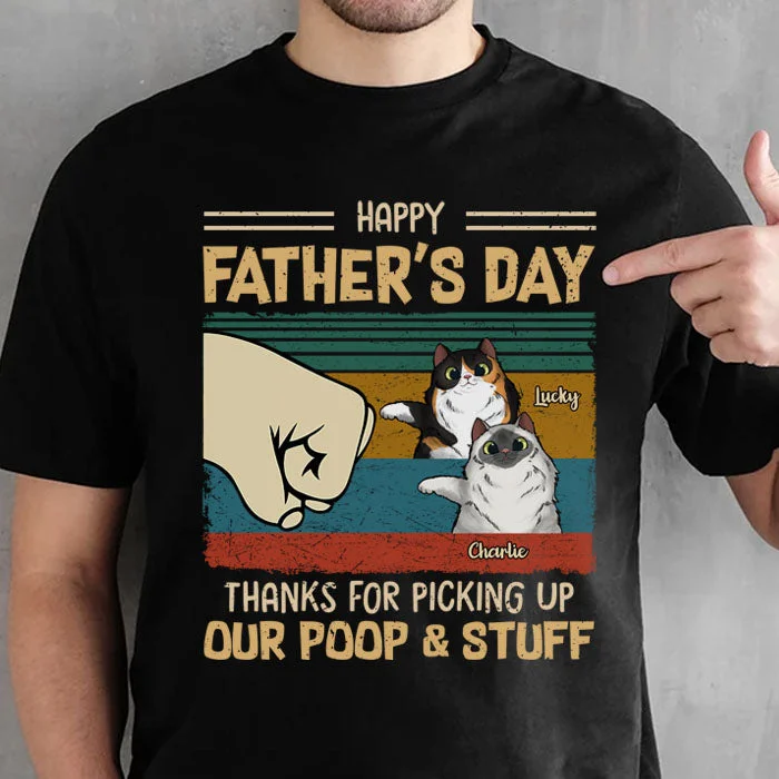 Thanks For Picking Our Poop Cat Dad - Gift For Dad, Personalized T-Shirt