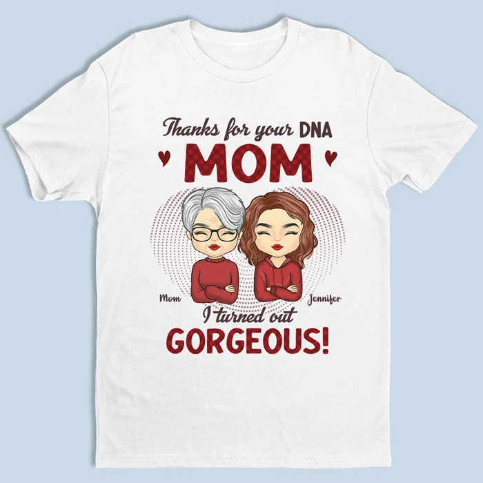 Thanks For Your DNA - Family Personalized Custom Unisex T-shirt, Hoodie, Sweatshirt - Birthday Gift For Mom From Daughter