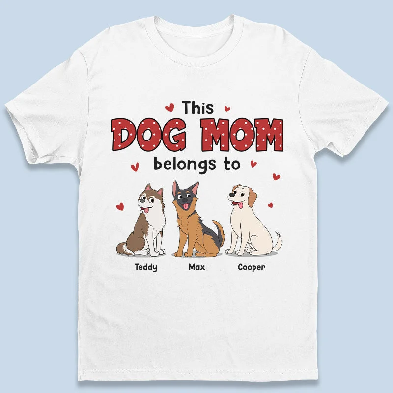 This Awesome Dog Mom Belongs To - Dog Personalized Custom Unisex T-shirt, Hoodie, Sweatshirt - Gift For Pet Owners, Pet Lovers