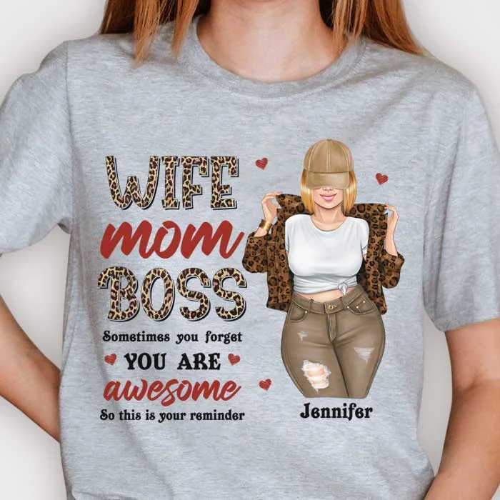 Wife Mom Boss, Sometimes You Forget You Are Awesome - Gift For Mom, Personalized Unisex T-shirt, Hoodie