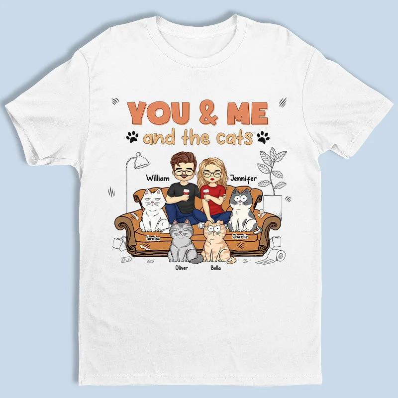 You And Me And The Cats - Cat Personalized Custom Unisex T-shirt, Hoodie, Sweatshirt - Gift For Husband Wife, Pet Owners, Pet Lovers