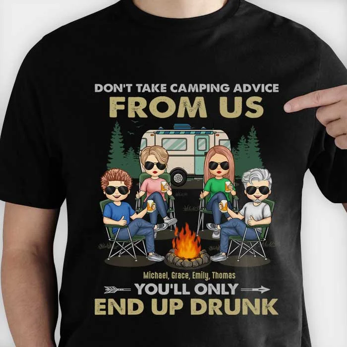 You'll Only End Up Drunk - Personalized Unisex T-Shirt, Hoodie - Gift For Camping Lovers