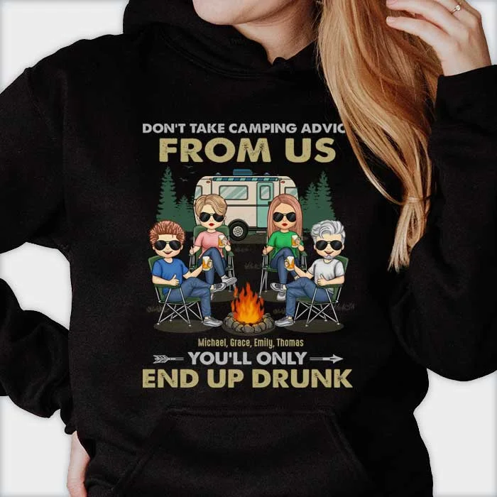 You'll Only End Up Drunk - Personalized Unisex T-Shirt, Hoodie - Gift For Camping Lovers