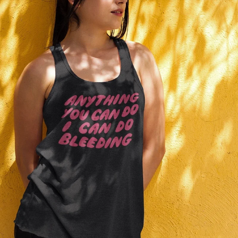 Anything You Can Do I Can Do Bleeding Unisex Tank Top